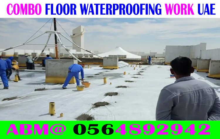 Combo Waterproofing Company Ajman Sharjah Dubai 0564892942