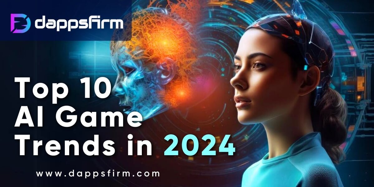 AI Revolution: Exploring the Top 10 Game Trends for 2024