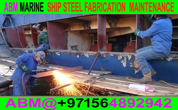 Marine Ship Wielding Fabrication Services Contractor in Dubai, Ajman , Sharjah